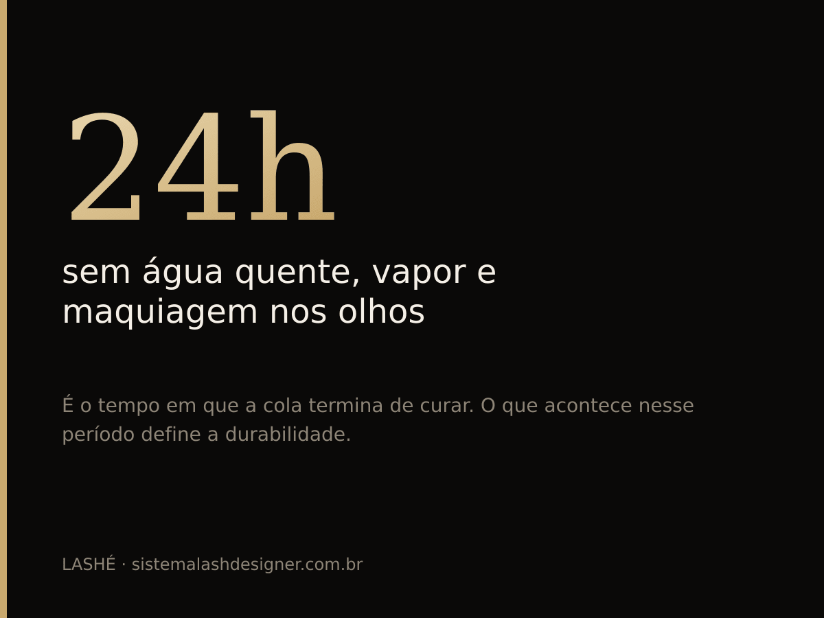 As primeiras 24 horas sem água quente, vapor e maquiagem definem a durabilidade da extensão.