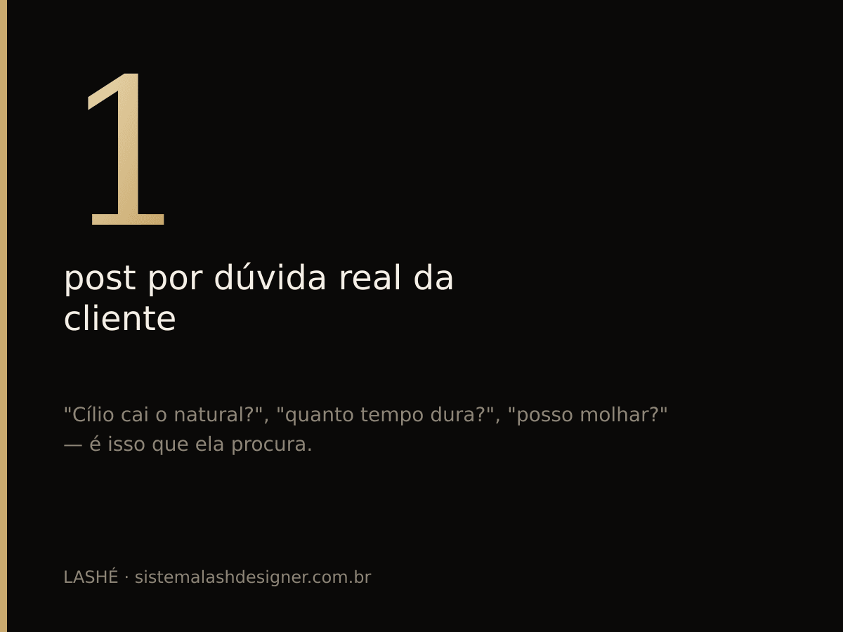 Um post para cada dúvida real da cliente é o que atrai agendamento no Instagram.