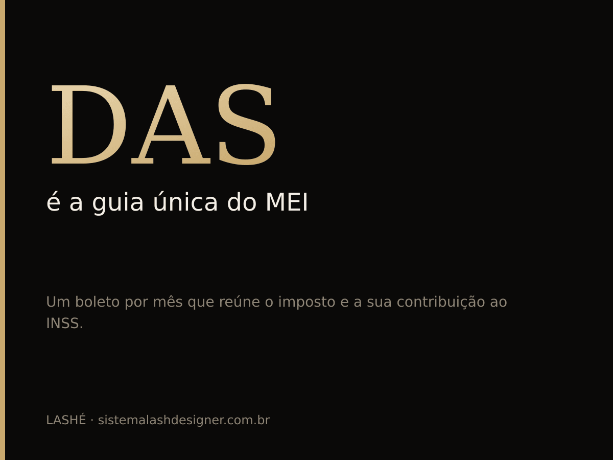 O DAS é a guia mensal única do MEI, que reúne imposto e INSS.